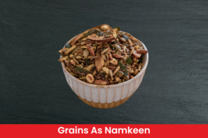Grains-As-Namkeen